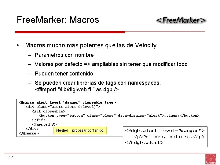 Free. Marker: Macros • Macros mucho más potentes que las de Velocity – Parámetros