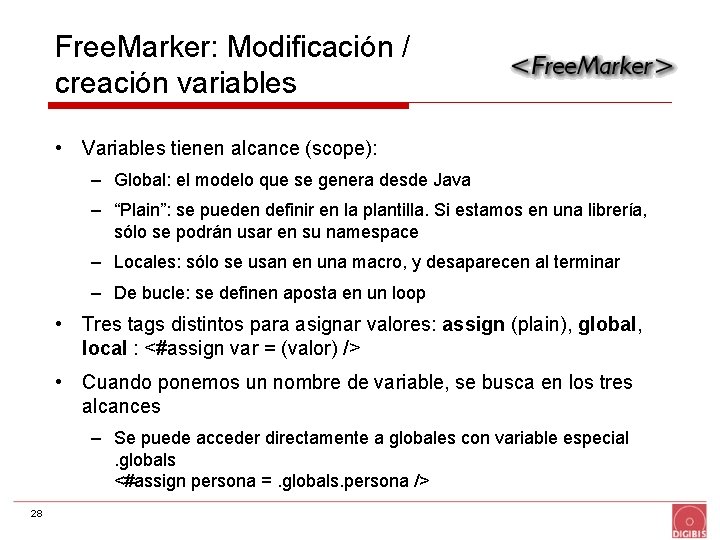 Free. Marker: Modificación / creación variables • Variables tienen alcance (scope): – Global: el