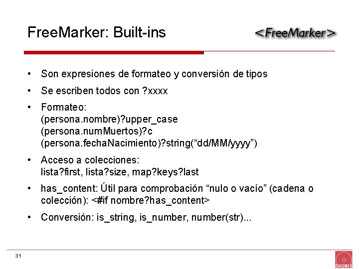 Free. Marker: Built-ins • Son expresiones de formateo y conversión de tipos • Se