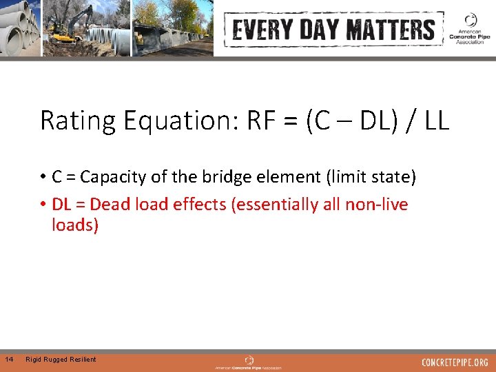 Rating Equation: RF = (C – DL) / LL • C = Capacity of