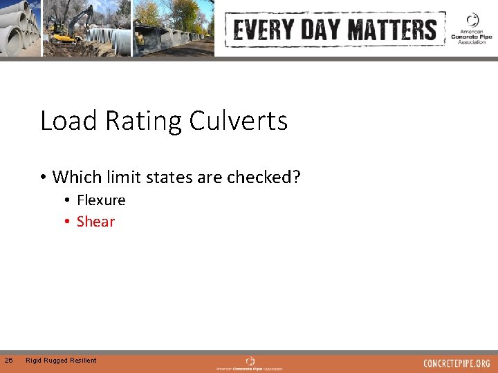 Load Rating Culverts • Which limit states are checked? • Flexure • Shear 26