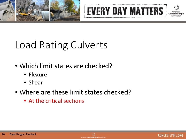 Load Rating Culverts • Which limit states are checked? • Flexure • Shear •