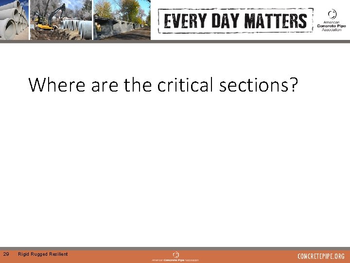 Where are the critical sections? 29 Rigid Rugged Resilient 