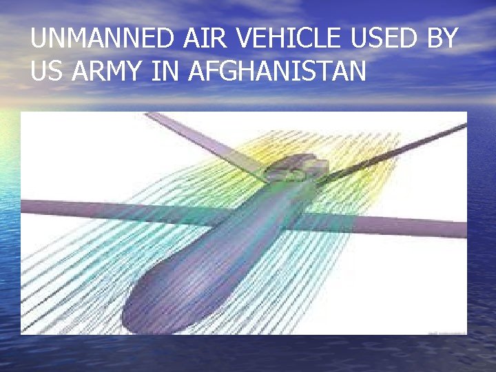 UNMANNED AIR VEHICLE USED BY US ARMY IN AFGHANISTAN 