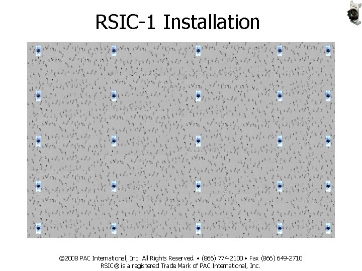 RSIC-1 Installation © 2008 PAC International, Inc. All Rights Reserved. • (866) 774 -2100