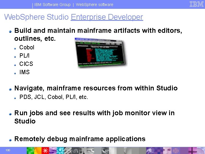 IBM Software Group | Web. Sphere software Web. Sphere Studio Enterprise Developer Build and