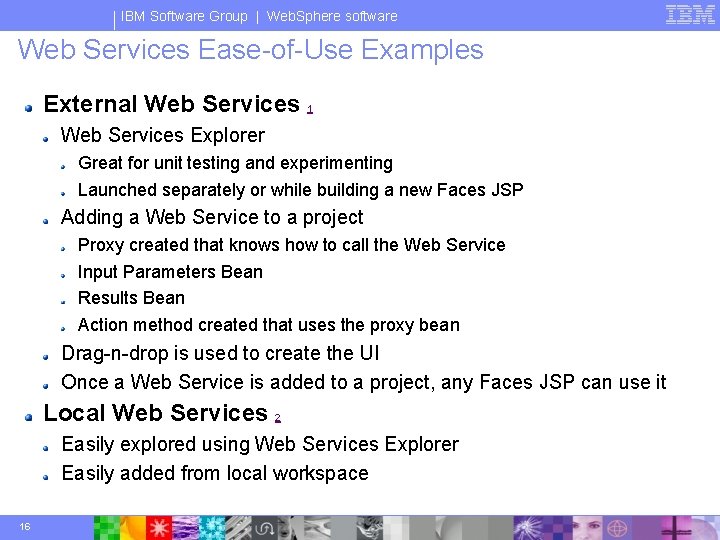 IBM Software Group | Web. Sphere software Web Services Ease-of-Use Examples External Web Services
