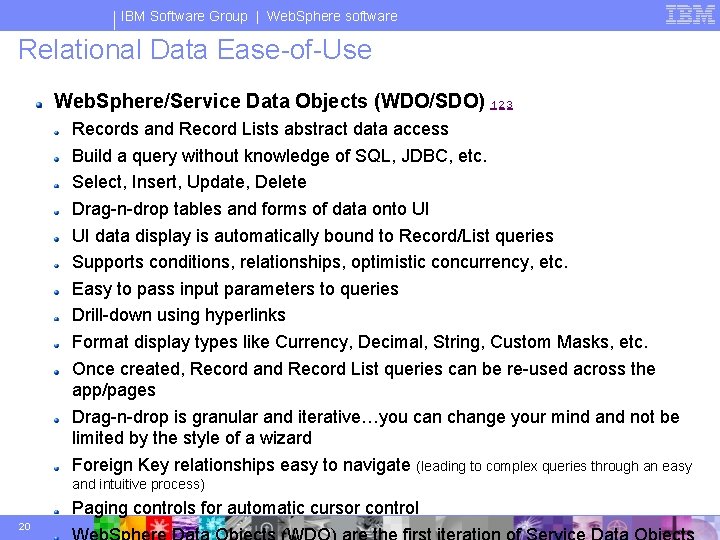 IBM Software Group | Web. Sphere software Relational Data Ease-of-Use Web. Sphere/Service Data Objects