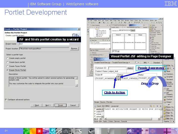 IBM Software Group | Web. Sphere software Portlet Development JSF and Struts portlet creation
