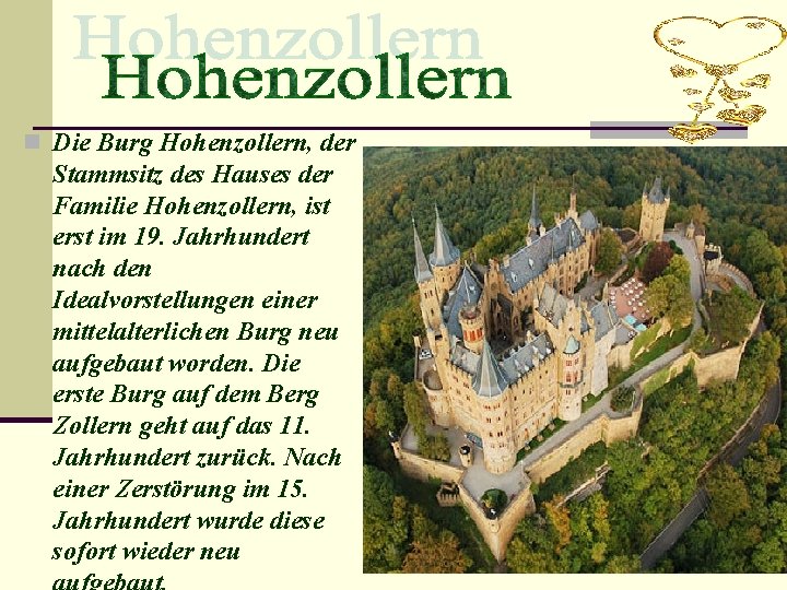 n Die Burg Hohenzollern, der Stammsitz des Hauses der Familie Hohenzollern, ist erst im