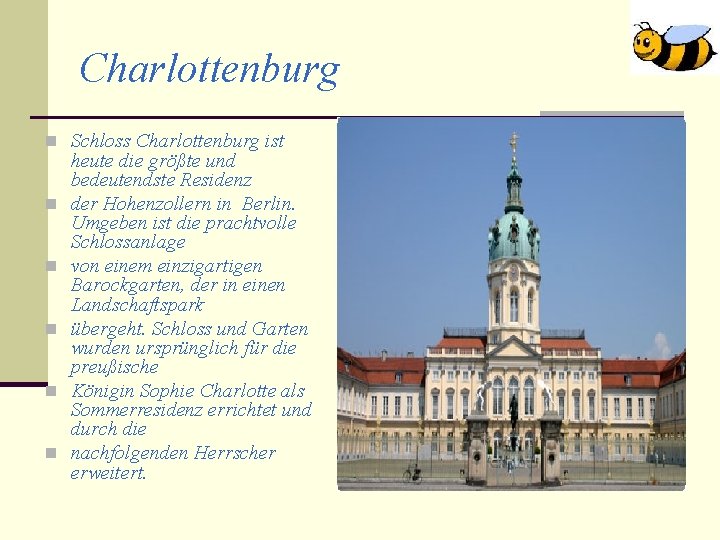 Charlottenburg n Schloss Charlottenburg ist n n n heute die größte und bedeutendste Residenz