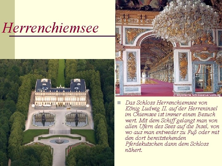 Herrenchiemsee n Das Schloss Herrenchiemsee von König Ludwig II. auf der Herreninsel im Chiemsee