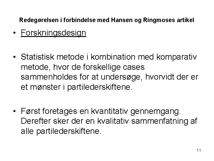 Redegørelsen i forbindelse med Hansen og Ringmoses artikel • Forskningsdesign • Statistisk metode i