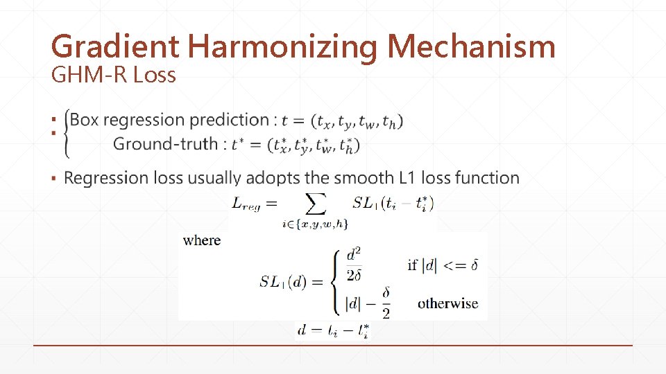 Gradient Harmonizing Mechanism GHM-R Loss ▪ 