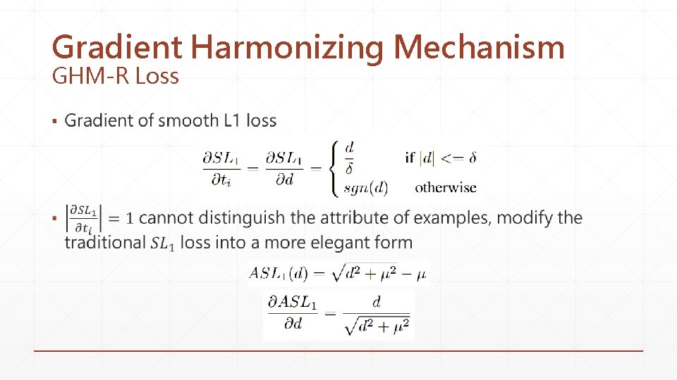Gradient Harmonizing Mechanism GHM-R Loss ▪ 