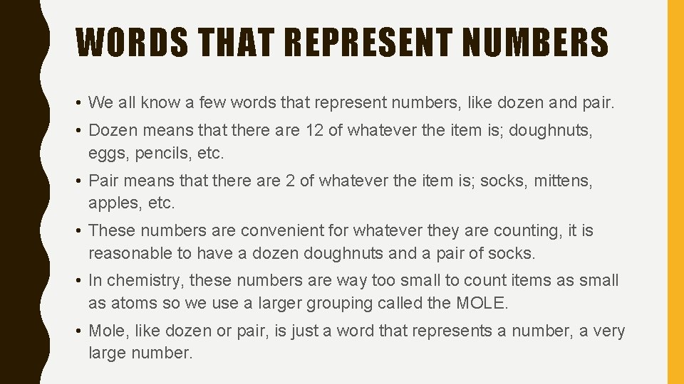 WORDS THAT REPRESENT NUMBERS • We all know a few words that represent numbers,