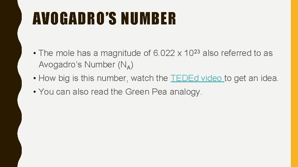 AVOGADRO’S NUMBER • The mole has a magnitude of 6. 022 x 1023 also