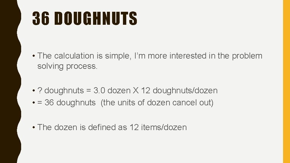 36 DOUGHNUTS • The calculation is simple, I’m more interested in the problem solving