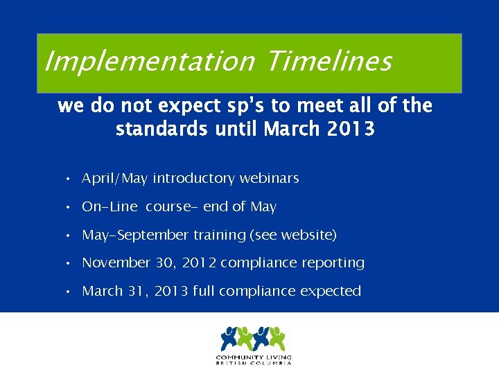 Implementation Timelines we do not expect sp’s to meet all of the standards until