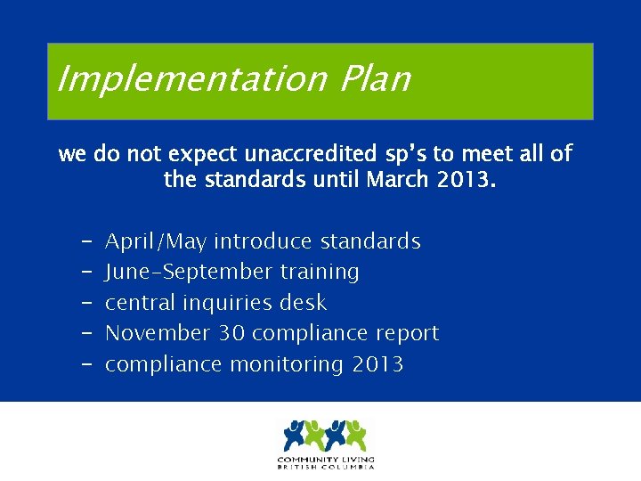 Implementation Plan we do not expect unaccredited sp’s to meet all of the standards