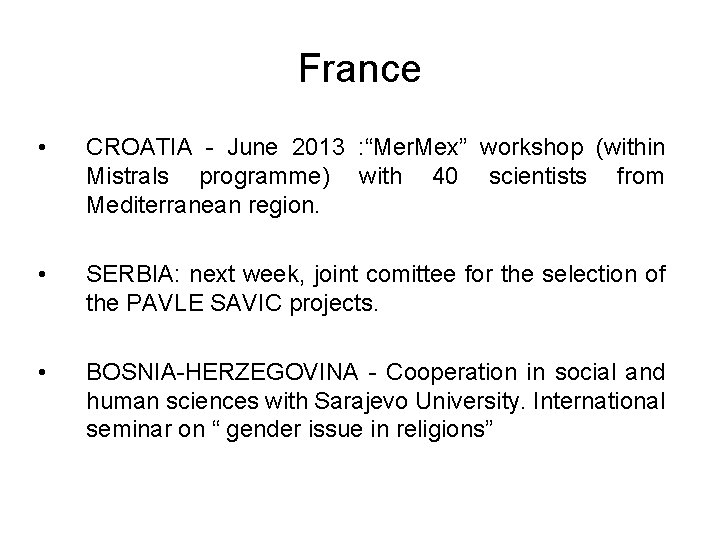 France • CROATIA - June 2013 : “Mer. Mex” workshop (within Mistrals programme) with