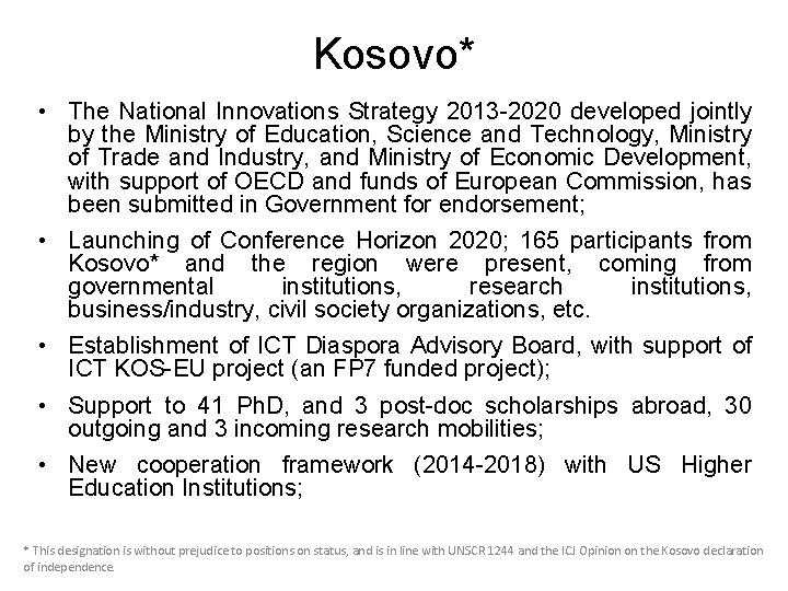 Kosovo* • The National Innovations Strategy 2013 -2020 developed jointly by the Ministry of