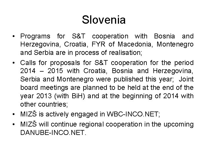 Slovenia • Programs for S&T cooperation with Bosnia and Herzegovina, Croatia, FYR of Macedonia,