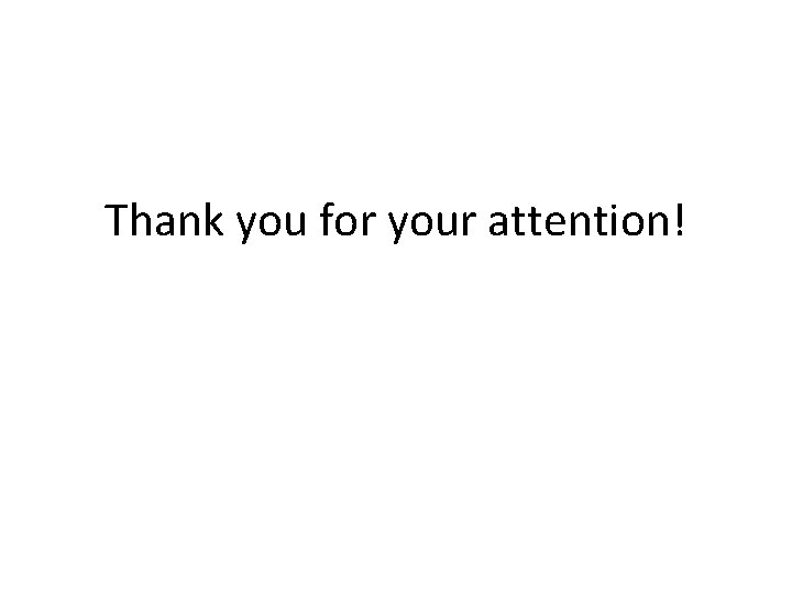 Thank you for your attention! 