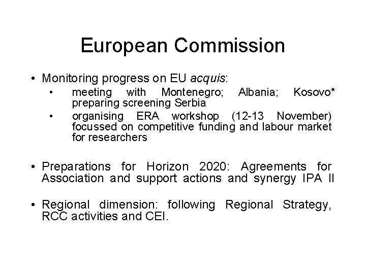 European Commission • Monitoring progress on EU acquis: • • meeting with Montenegro; Albania;