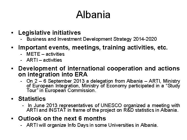 Albania • Legislative initiatives - Business and Investment Development Strategy 2014 -2020 • Important