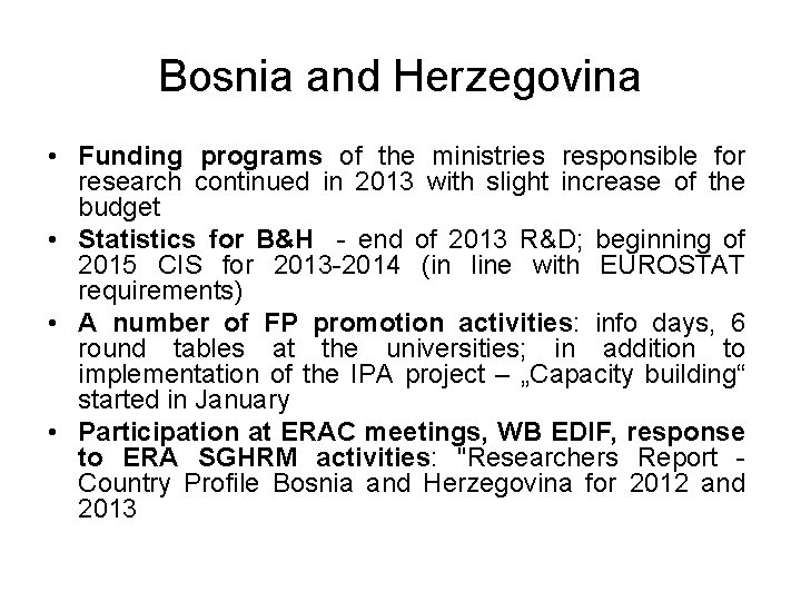 Bosnia and Herzegovina • Funding programs of the ministries responsible for research continued in