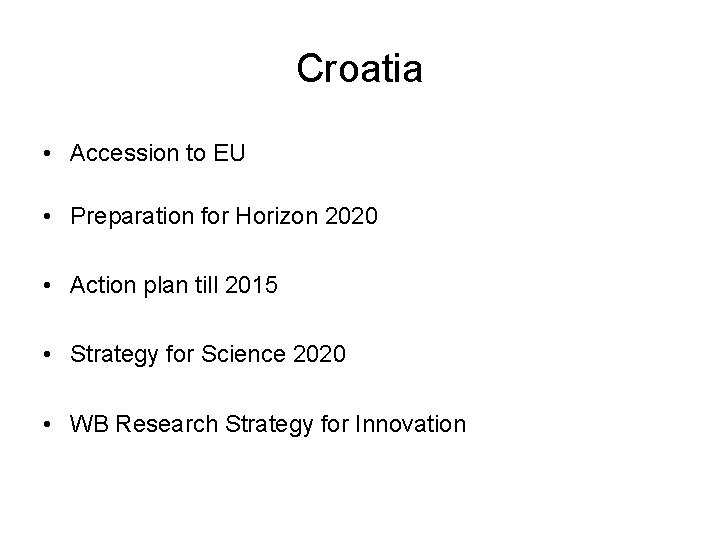 Croatia • Accession to EU • Preparation for Horizon 2020 • Action plan till