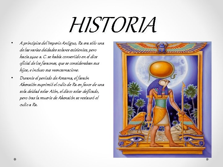  • • HISTORIA A principios del Imperio Antiguo, Ra era sólo una de