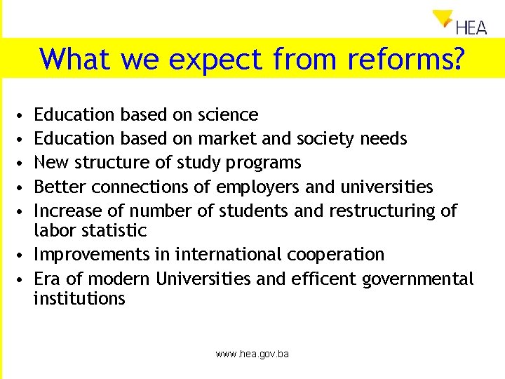 What we expect from reforms? • • • Education based on science Education based