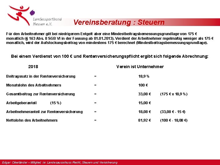 Vereinsberatung : Steuern Für den Arbeitnehmer gilt bei niedrigerem Entgelt aber eine Mindestbeitragsbemessungsgrundlage von