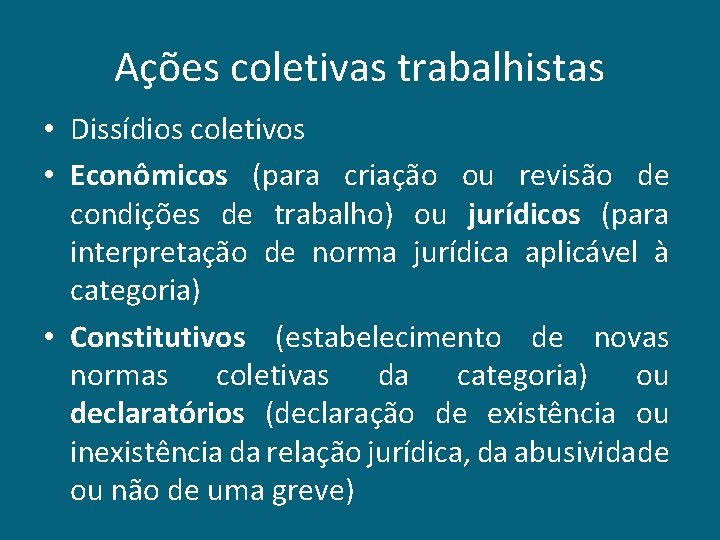 Ações coletivas trabalhistas • Dissídios coletivos • Econômicos (para criação ou revisão de condições