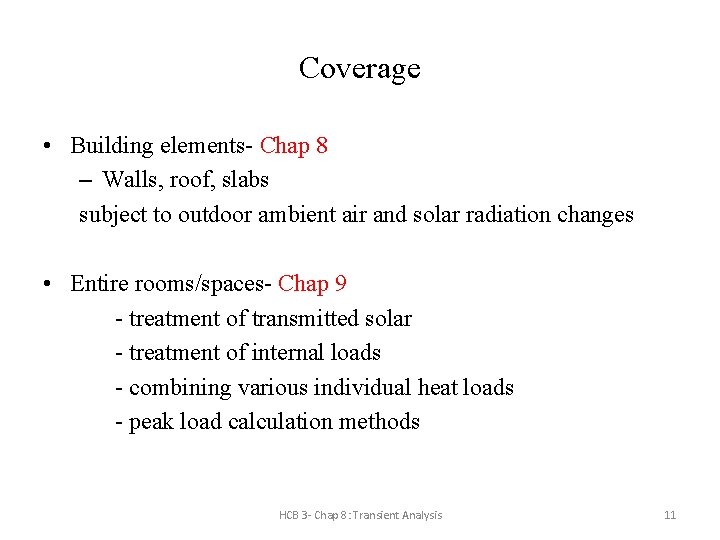 Coverage • Building elements- Chap 8 – Walls, roof, slabs subject to outdoor ambient Coverage • Building elements- Chap 8 – Walls, roof, slabs subject to outdoor ambient