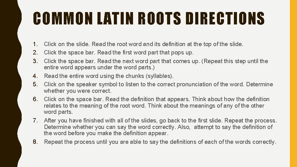 COMMON LATIN ROOTS DIRECTIONS 1. 2. 3. 4. 5. 6. 7. 8. Click on