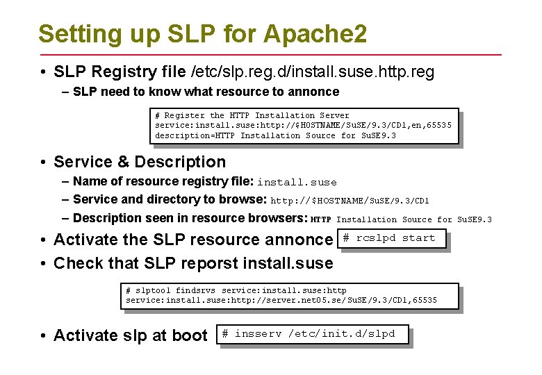 Setting up SLP for Apache 2 • SLP Registry file /etc/slp. reg. d/install. suse.