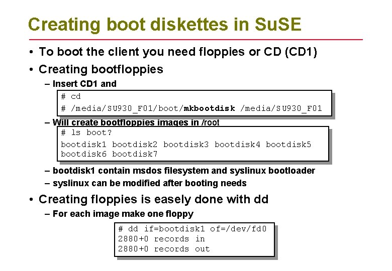 Creating boot diskettes in Su. SE • To boot the client you need floppies