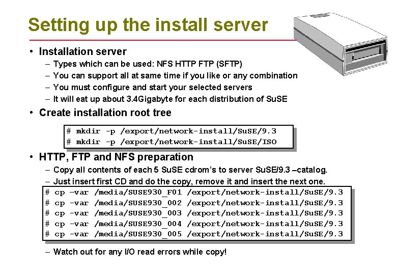 Setting up the install server • Installation server – – Types which can be