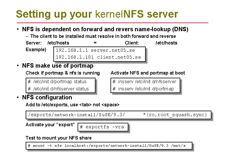 Setting up your kernel. NFS server • NFS is dependent on forward and revers