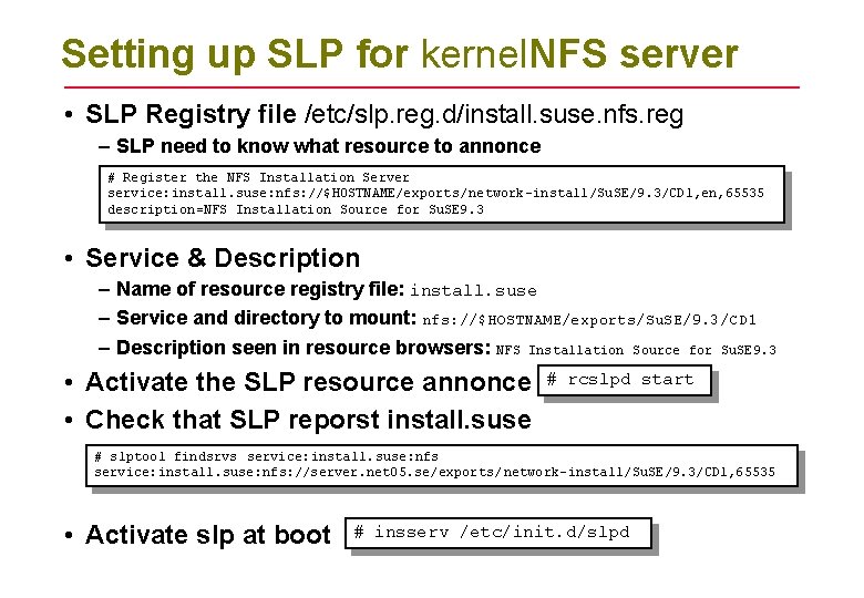 Setting up SLP for kernel. NFS server • SLP Registry file /etc/slp. reg. d/install.