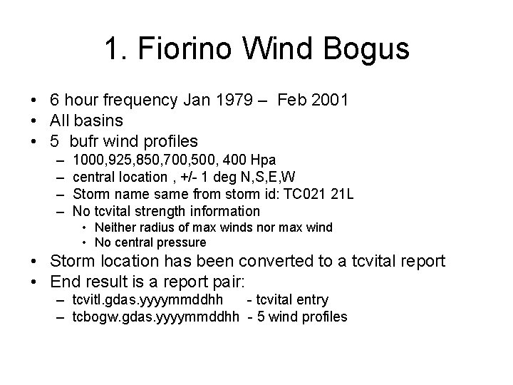 1. Fiorino Wind Bogus • 6 hour frequency Jan 1979 – Feb 2001 •