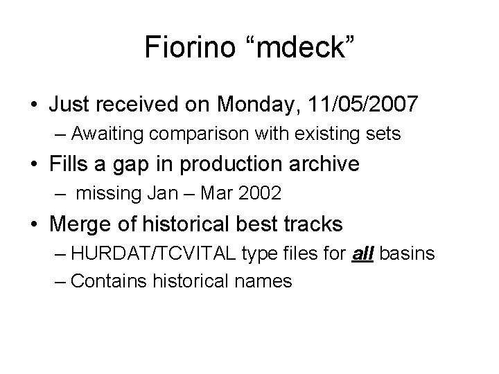 Fiorino “mdeck” • Just received on Monday, 11/05/2007 – Awaiting comparison with existing sets