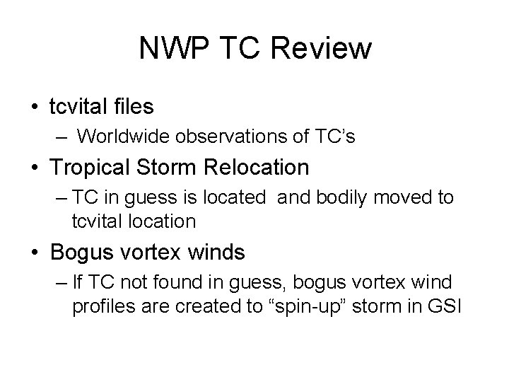 NWP TC Review • tcvital files – Worldwide observations of TC’s • Tropical Storm