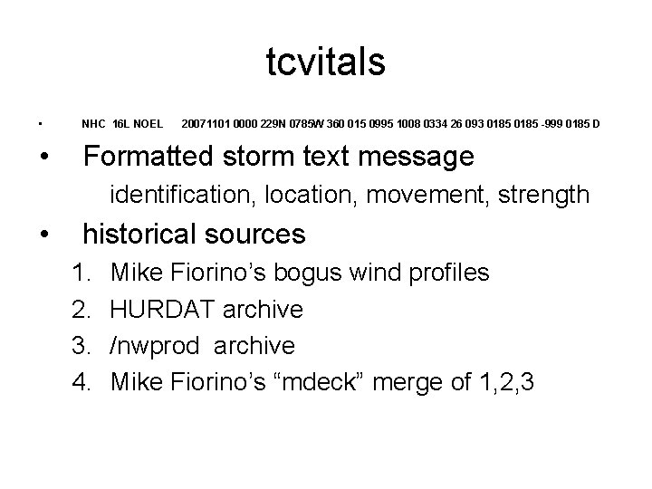 tcvitals • NHC 16 L NOEL • Formatted storm text message 20071101 0000 229