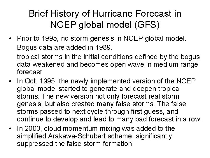 Brief History of Hurricane Forecast in NCEP global model (GFS) • Prior to 1995,