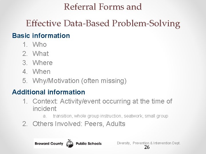 Referral Forms and Effective Data-Based Problem-Solving Basic information 1. Who 2. What 3. Where