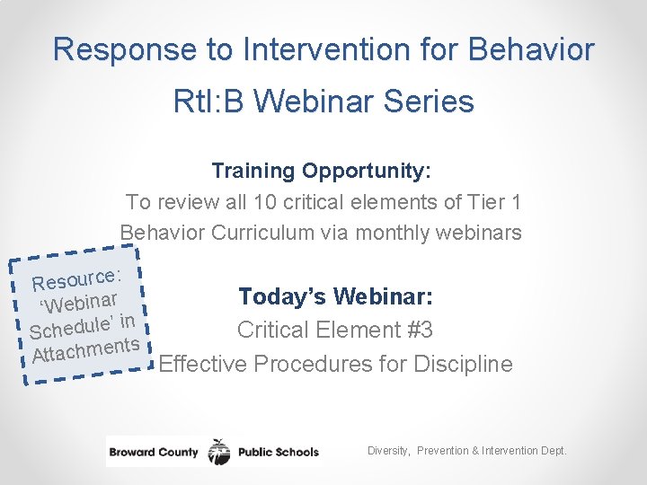 Response to Intervention for Behavior Rt. I: B Webinar Series Training Opportunity: To review